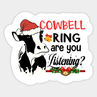 Cow Bells Ring are you Listening Heifer Christmas Funny Cow Lover Gift Sticker